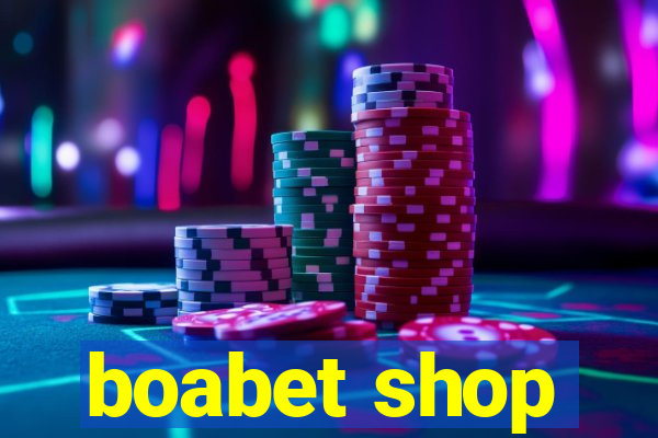 boabet shop